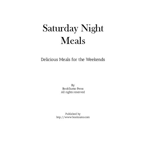 Saturday Night Meals: Delicious Meals for the Weekend