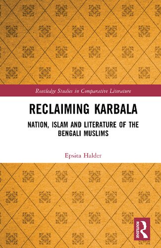 Reclaiming Karbala: Nation, Islam and Literature of the Bengali Muslims