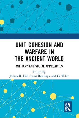 Unit Cohesion and Warfare in the Ancient World: Military and Social Approaches