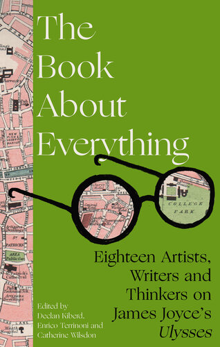 Book About Everything: Eighteen Artists, Writers and Thinkers on James Joyce's Ulysses
