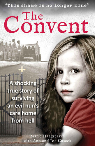 The Convent: A Shocking True Story of Surviving the Care Home From Hell