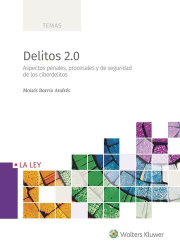 Delitos 2.0: Aspectos penales, procesales y de seguridad de los ciberdelitos