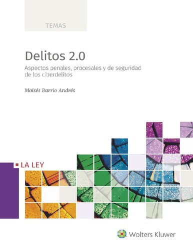 Delitos 2.0: Aspectos penales, procesales y de seguridad de los ciberdelitos