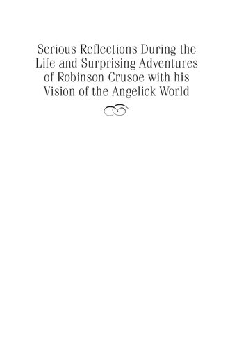 Serious Reflections During the Life and Surprising Adventures of Robnn Crusoe wth his Vision of the Angelick World