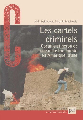 Les cartels criminels: Cocaïne et héroïne : une industrie lourde en Amérique latine