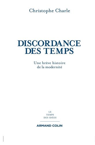 La discordance des temps: Une brève histoire de la modernité