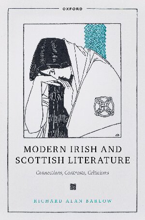 Modern Irish and Scottish Literature: Connections, Contrasts, Celticisms