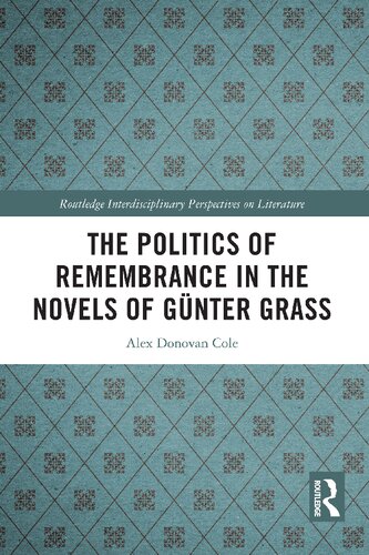 The Politics of Remembrance in the Novels of Günter Grass