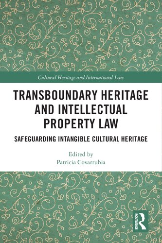 Transboundary Heritage and Intellectual Property Law: Safeguarding Intangible Cultural Heritage