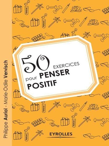 50 exercices pour penser positif (Exercices de développement personnel) (French Edition)