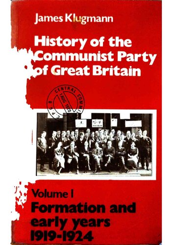 History of the Communist Party of Great Britain Vol 1 1919-24