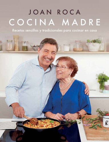 Cocina madre: Recetas sencillas y tradicionales para cocinar en casa