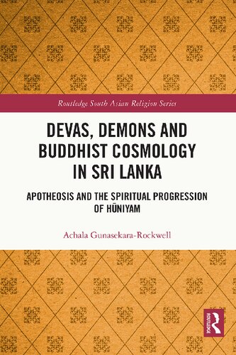 Devas, Demons and Buddhist Cosmology in Sri Lanka: Apotheosis and the Spiritual Progression of Hūniyam