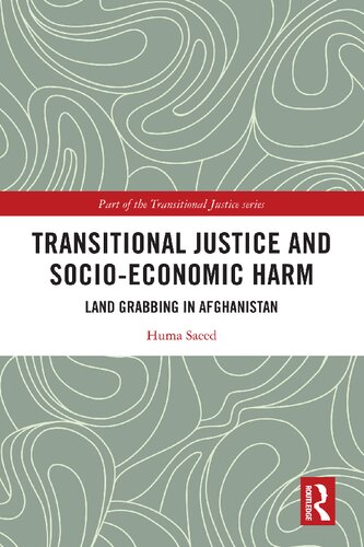 Transitional Justice and Socio-Economic Harm: Land Grabbing in Afghanistan