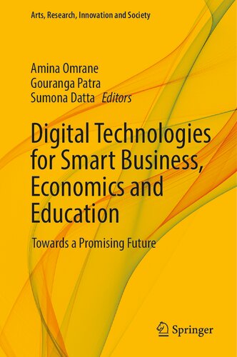 Digital Technologies for Smart Business, Economics and Education: Towards a Promising Future