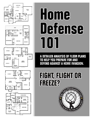 Home Defense 101: A Detailed Analysis of Floor Plans to Help You Prepare For and Defend Against A Home Invasion