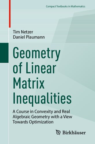 Geometry of Linear Matrix Inequalities: A Course in Convexity and Real Algebraic Geometry with a View Towards Optimization