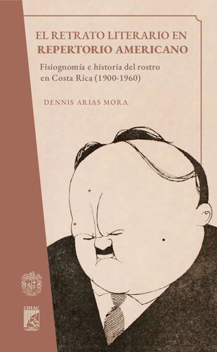 El retrato literario en Repertorio Americano: fisiognomía e historia del rostro en Costa Rica (1900-1960)
