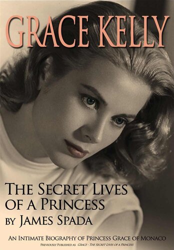 Grace Kelly: The Secret Life of a Princess