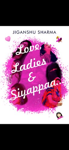 Love, Ladies and Siyappa