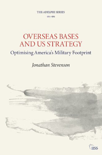 Overseas Bases and US Strategy: Optimising America's Military Footprint