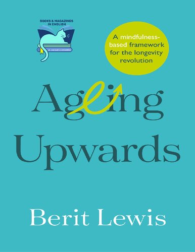 Ageing Upwards: A mindfulness-based framework for the longevity revolution