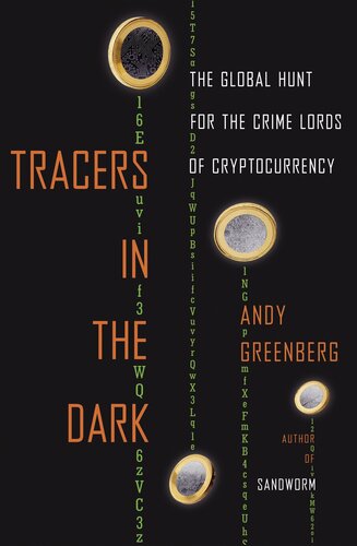 Tracers in the Dark - The Global Hunt for the Crime Lords of Cryptocurrency