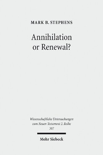 Annihilation or Renewal?: The Meaning and Function of New Creation in the Book of Revelation