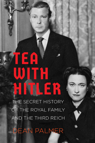 Tea With Hitler - The Secret History of the Royal Family and the Third Reich