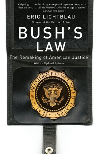 Bush's Law - The Remaking of American Justice