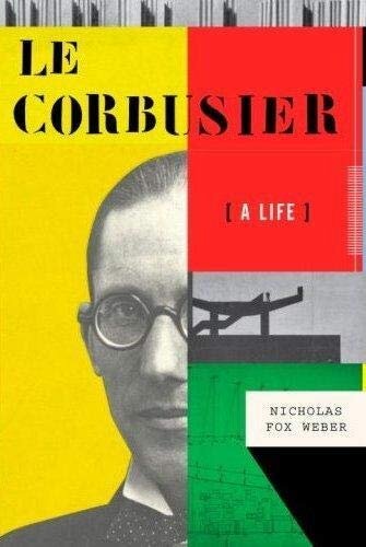 Le Corbusier - A Life