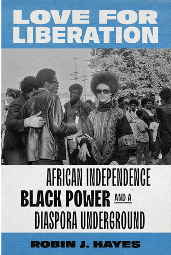 Love for Liberation - African Independence, Black Power, and a Diaspora Underground