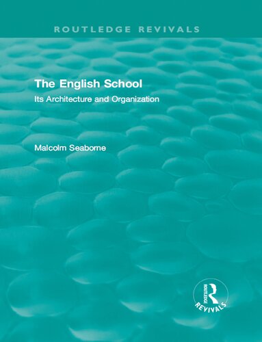 The English School: Its Architecture and Organization 1370-1870 and 1870-1970, Volumes 1 and 2