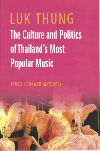 Luk Thung. The Culture and Polititics of Thailand's Popular Music