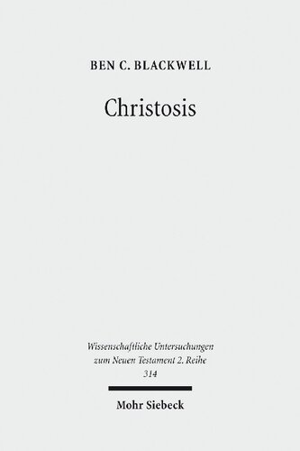 Christosis: Pauline Soteriology in Light of Deification in Irenaeus and Cyril of Alexandria (Wissenschaftliche Untersuchungen Zum Neuen Testament 2.Reihe)