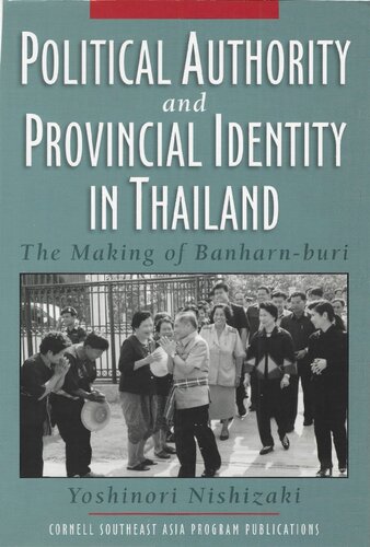 Political Authority and Provincial Identity in Thailand. The Making of Banharn-buri