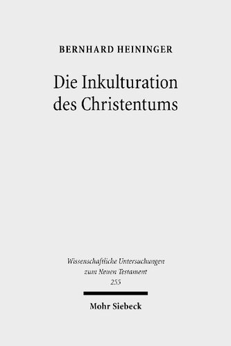 Die Inkulturation des Christentums: Aufsätze und Studien zum Neuen Testament und seiner Umwelt