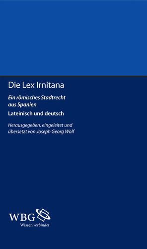 Die Lex Irnitana: ein römisches Stadtrecht aus Spanien : lateinisch und deutsch