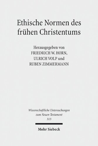 Ethische Normen des frühen Christentums: Gut - Leben - Leib - Tugend. Kontexte und Normen neutestamentlicher Ethik / Contexts and Norms of New ... Untersuchungen zum Neuen Testament)