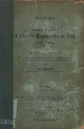 Geschichte desKöniglich Preußischen 4. Garde-Regiments zu Fuß 1860 - 1889