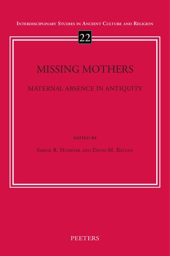 Missing Mothers: Maternal Absence in Antiquity