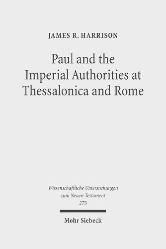 Paul and the Imperial Authorities at Thessalonica and Rome: A Study in the Conflict of Ideology