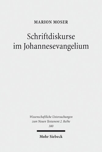 Schriftdiskurse im Johannesevangelium: Eine narrativ-intertextuelle Analyse am Paradigma von Joh 4 und Joh 7