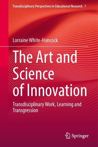 The Art and Science of Innovation: Transdisciplinary Work, Learning and Transgression