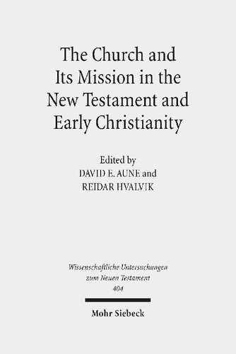 The Church and Its Mission in the New Testament and Early Christianity: Essays in Memory of Hans Kvalbein