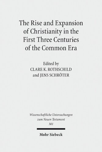 The Rise and Expansion of Christianity in the First Three Centuries of the Common Era