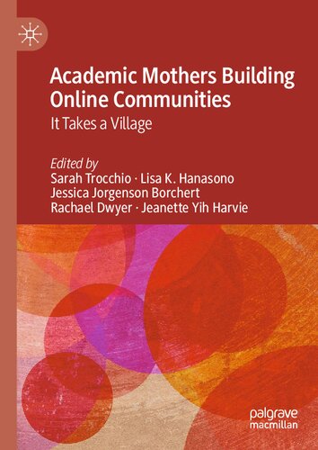 Academic Mothers Building Online Communities: It Takes a Village