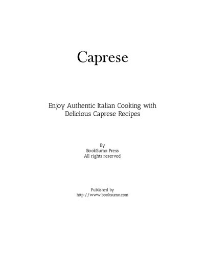 Caprese: Enjoy Authentic Italian Cooking with Delicious Caprese Recipes