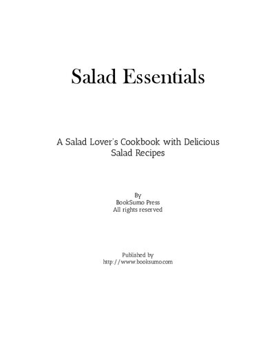 Salad Essentials: A Vegetable Lover's Cookbook with Delicious Salad Recipes