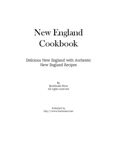 New England Cookbook: Delicious American Cooking with Authentic New England Recipes